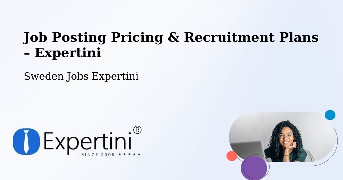 Job Posting Pricing & Recruitment Plans – Skövde - Skövde, Sweden Jobs Expertini
